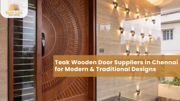 Wooden Door Suppliers in Chennai for Modern & Traditional Designs